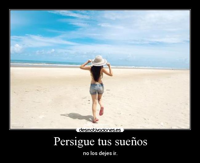 Persigue tus sueños -