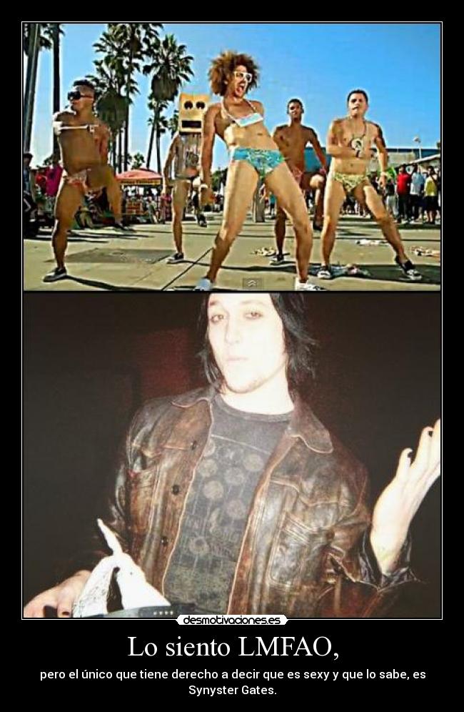 Lo siento LMFAO, - 