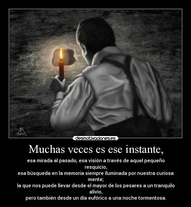 Muchas veces es ese instante, - 