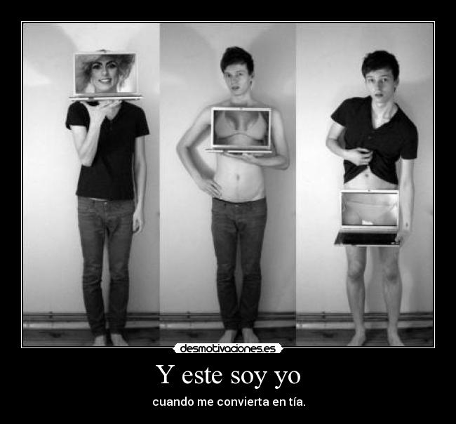 Y este soy yo - cuando me convierta en tía.