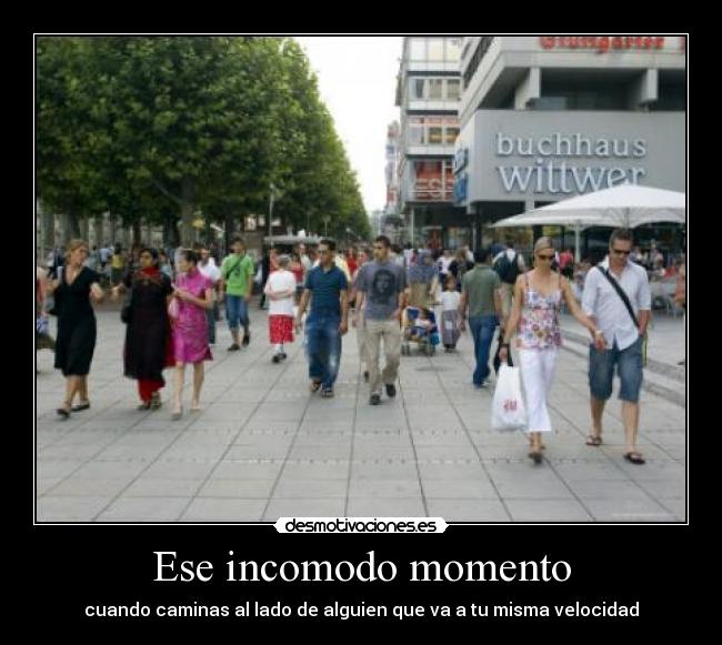 Ese incomodo momento -