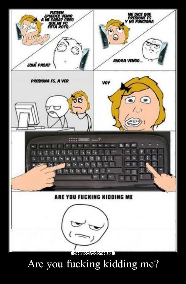 Are you fucking kidding me? - 