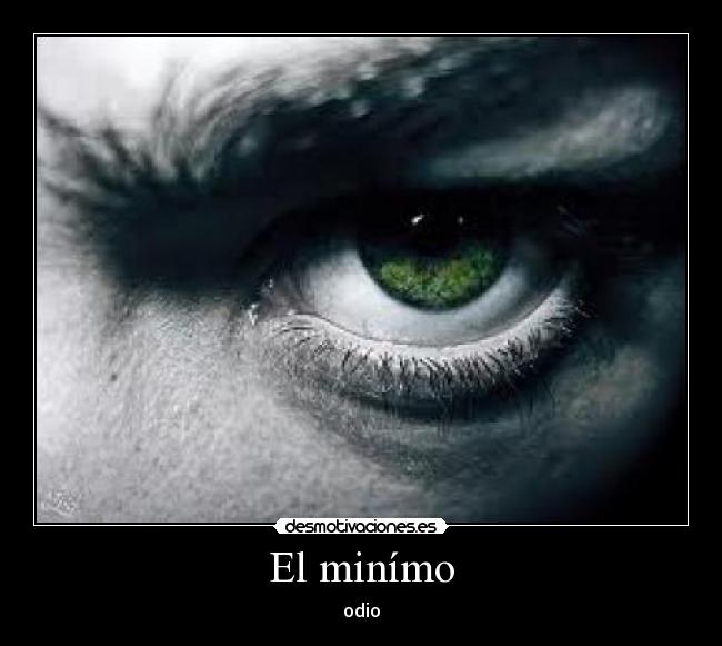 El minímo - odio