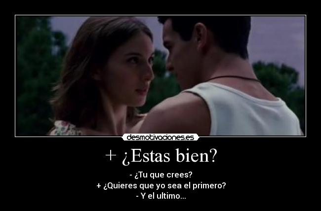 + ¿Estas bien? - 