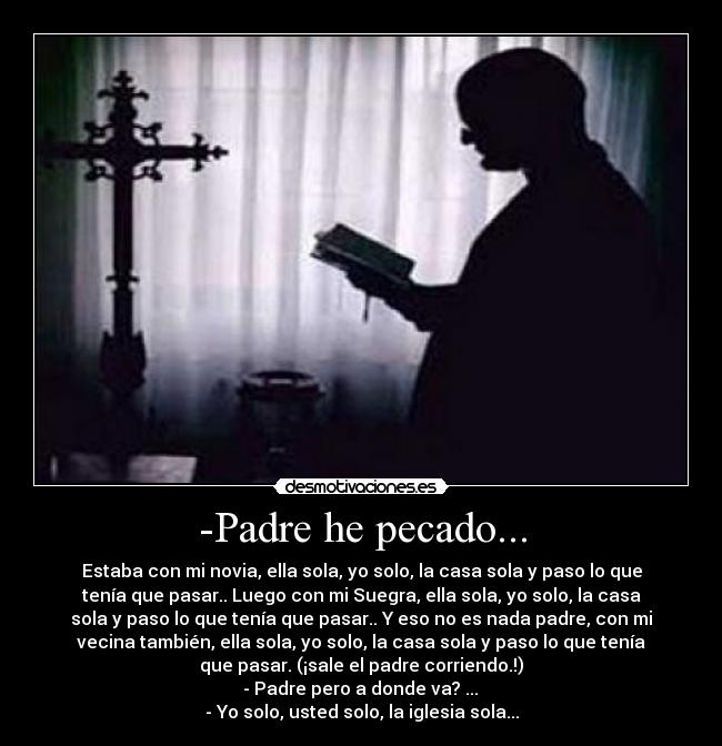 -Padre he pecado... - 
