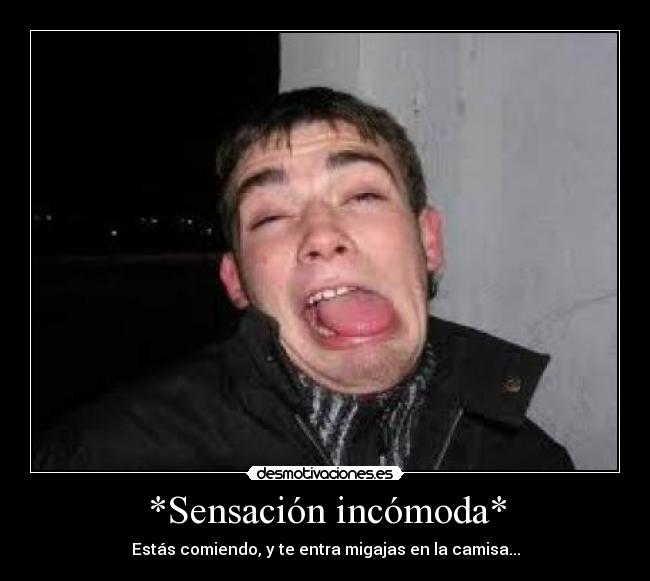 *Sensación incómoda* - 