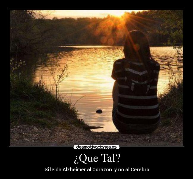 ¿Que Tal? - Si le da Alzheimer al Corazón♥ y no al Cerebro
