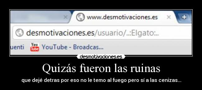 Quizás fueron las ruinas -