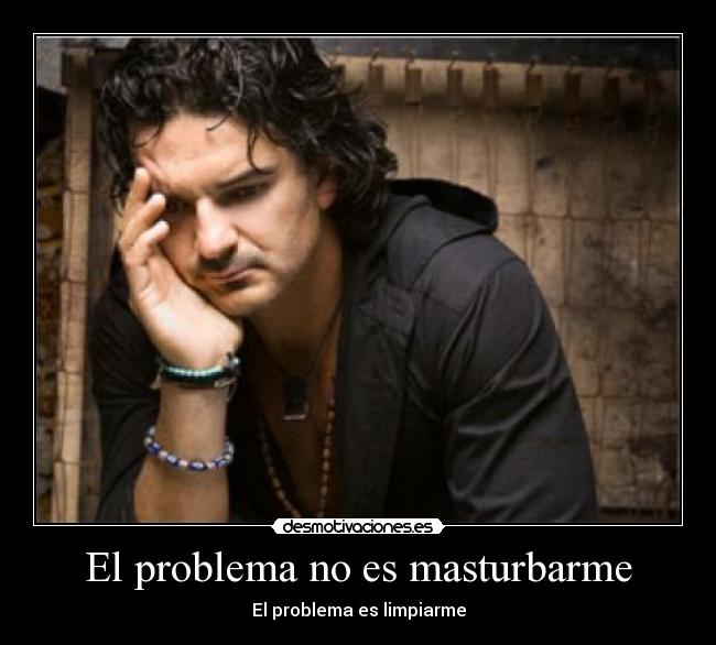El problema no es masturbarme -