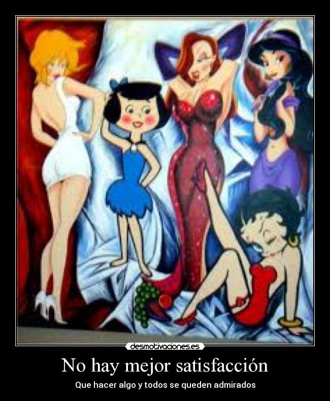 No hay mejor satisfacción -