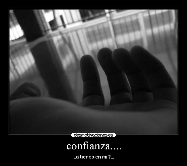 confianza.... -