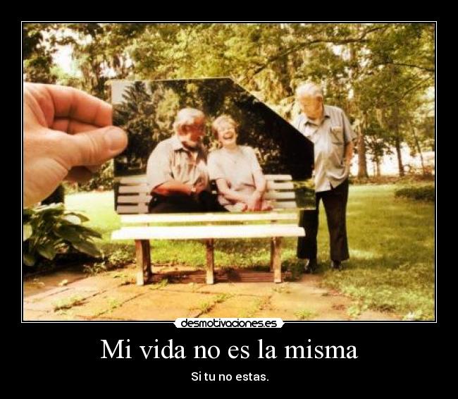Mi vida no es la misma - Si tu no estas.