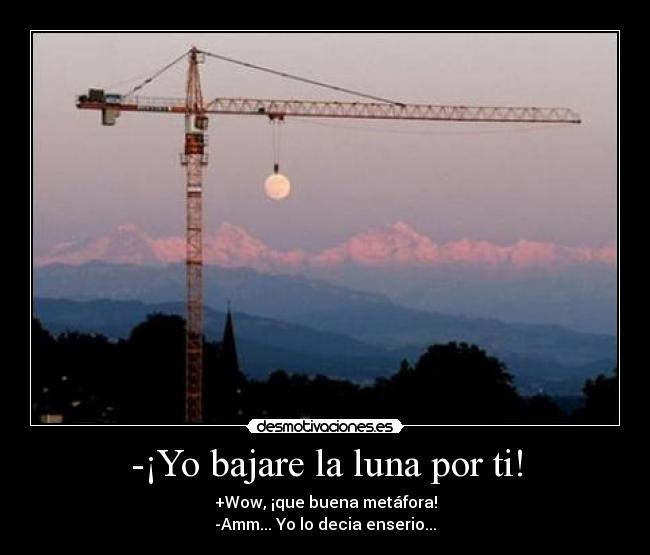 -¡Yo bajare la luna por ti! - 