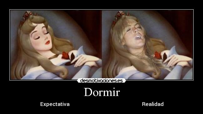 Dormir - Expectativa Realidad