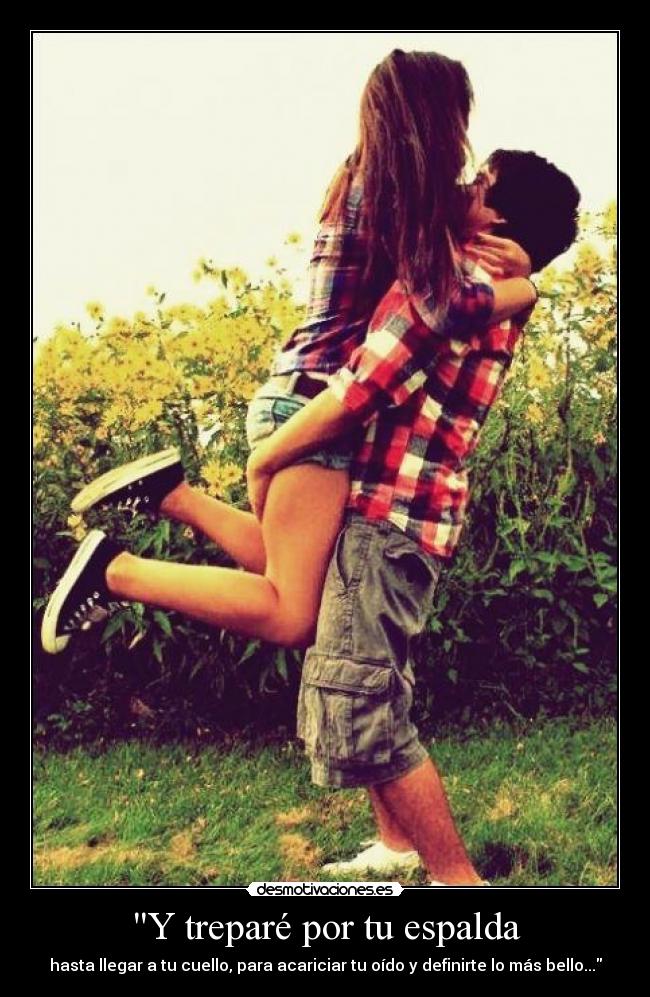Y treparé por tu espalda - 