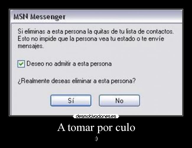 A tomar por culo - :)