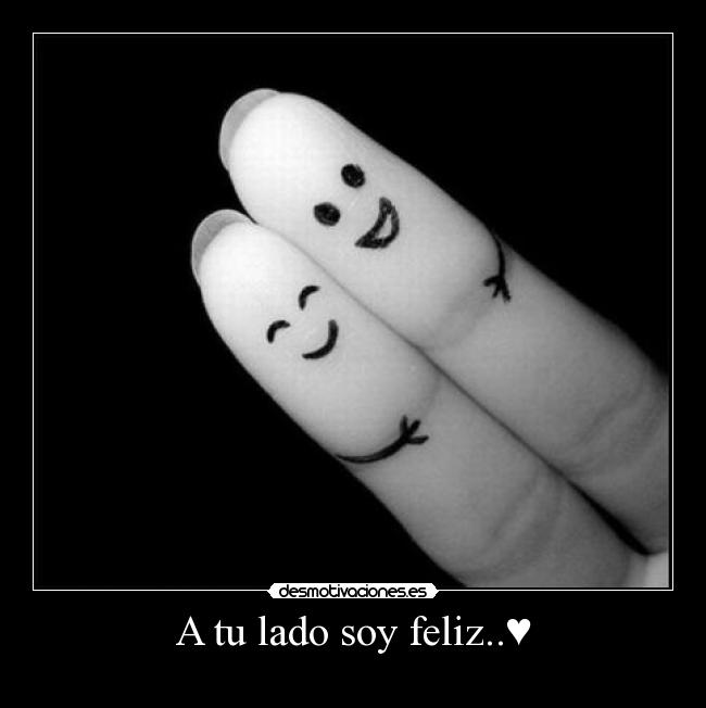 A tu lado soy feliz..♥ - 