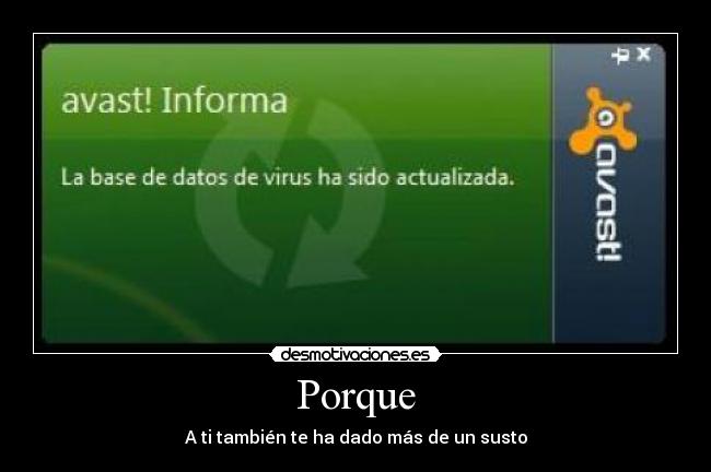 Porque - A ti también te ha dado más de un susto