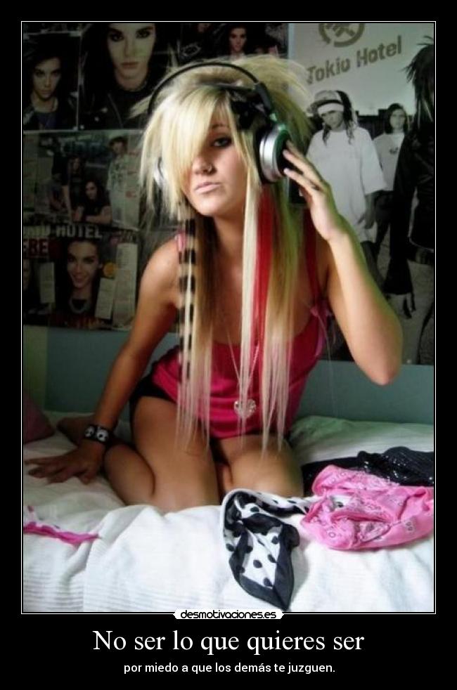 No ser lo que quieres ser - por miedo a que los demás te juzguen.