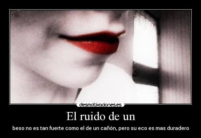 El ruido de un -
