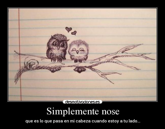 carteles amor lado estoy simple nose david aguado jeje desmotivaciones