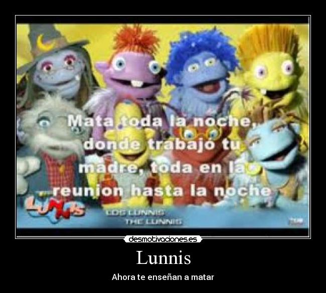 carteles lunnis matar desmotivaciones