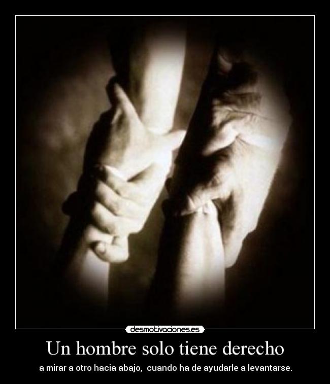 Un hombre solo tiene derecho -