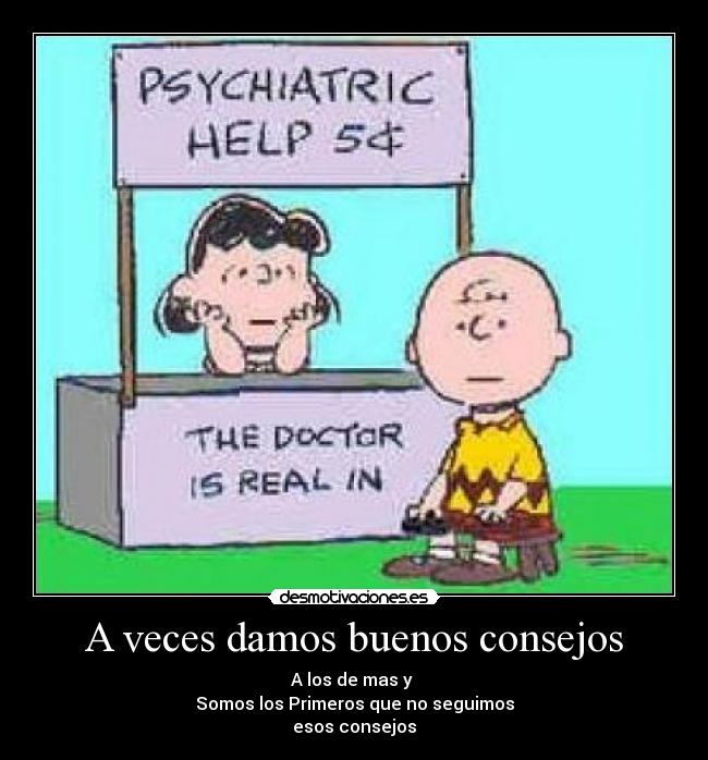 A veces damos buenos consejos -