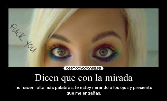 carteles true false into your eyes desmotivaciones