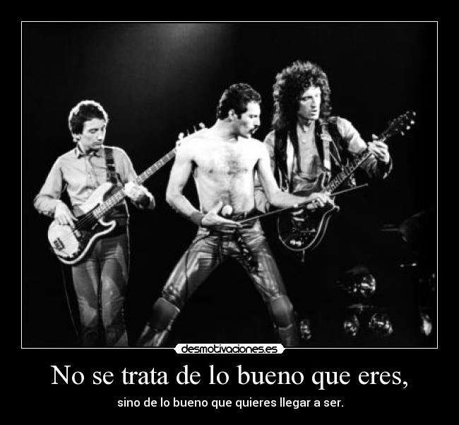No se trata de lo bueno que eres, -