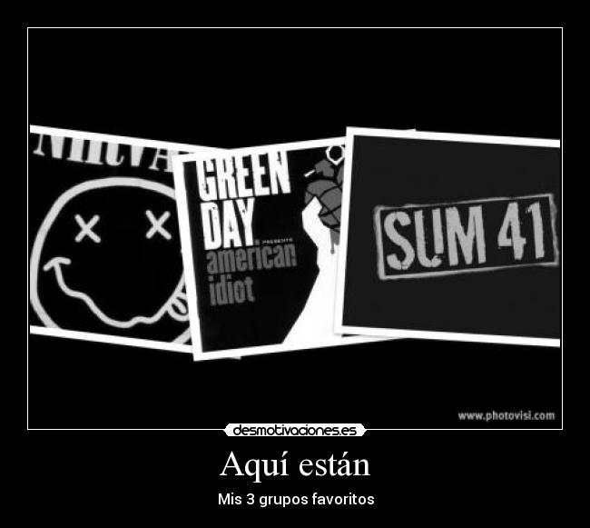 Aquí están - Mis 3 grupos favoritos