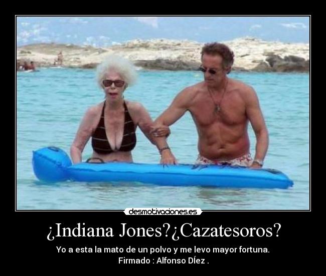 ¿Indiana Jones?¿Cazatesoros? - 