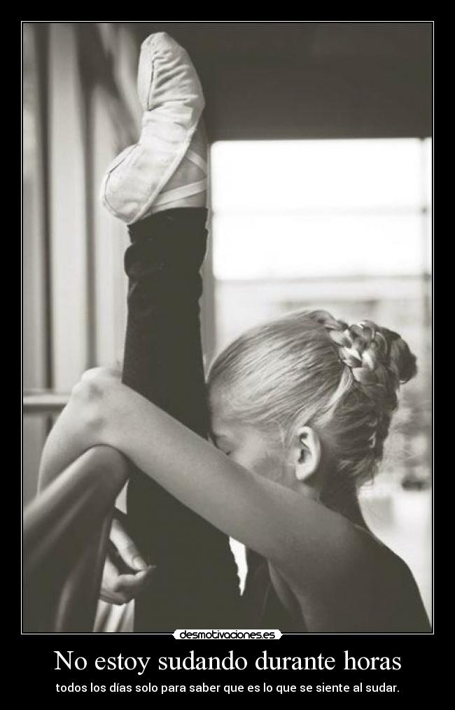 No estoy sudando durante horas - todos los días solo para saber que es lo que se siente al sudar.