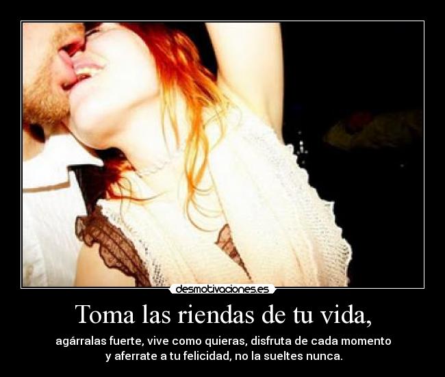 Toma las riendas de tu vida, - 