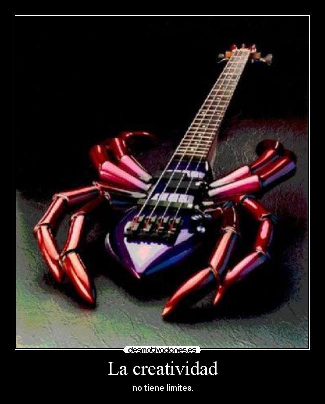 La creatividad - no tiene limites.