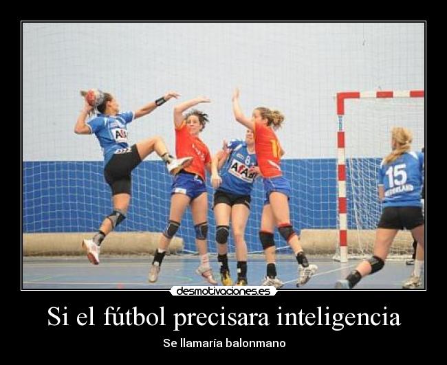 Si el fútbol precisara inteligencia - 