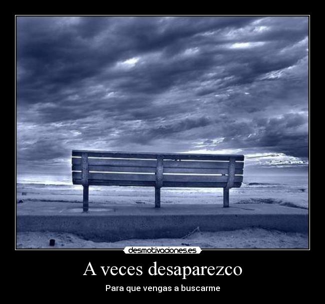 A veces desaparezco - Para que vengas a buscarme