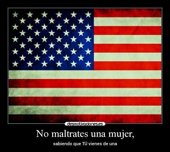 No maltrates una mujer, - 