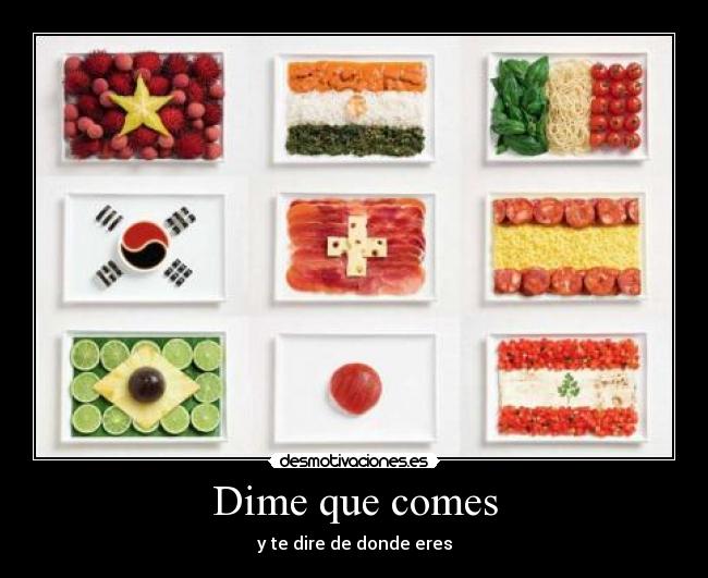 Dime que comes - y te dire de donde eres