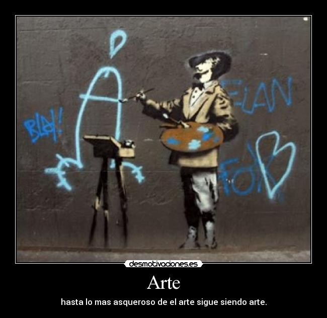 Arte - hasta lo mas asqueroso de el arte sigue siendo arte.