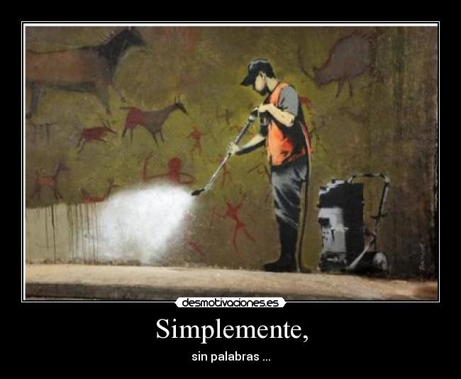 carteles como destruyen historia desmotivaciones