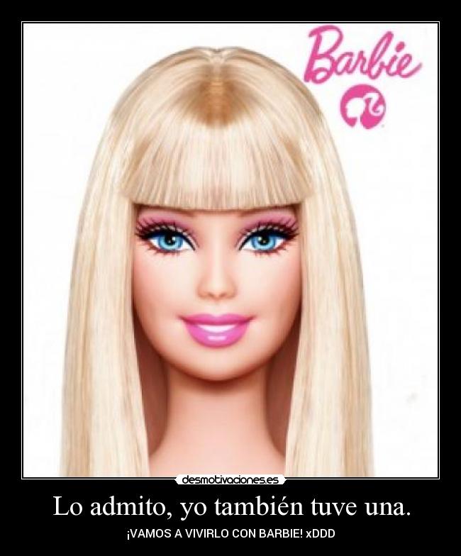 Lo admito, yo también tuve una. - ¡VAMOS A VIVIRLO CON BARBIE! xDDD