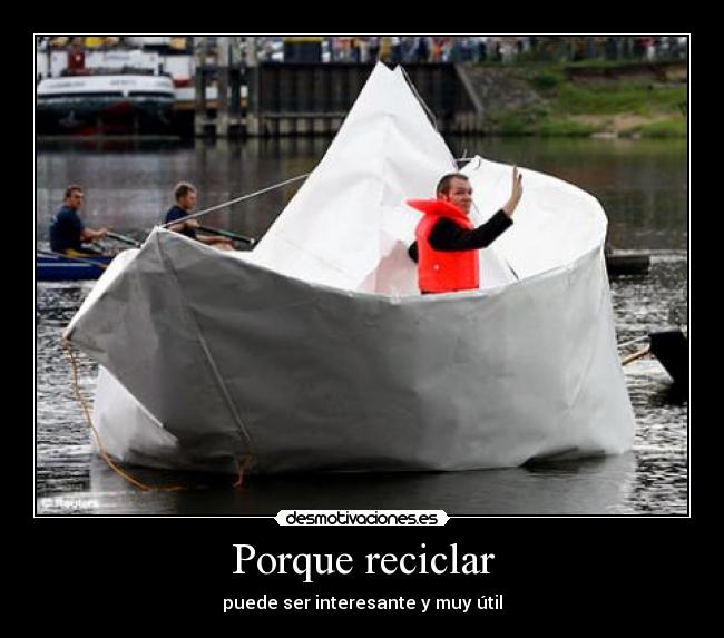 Porque reciclar - puede ser interesante y muy útil
