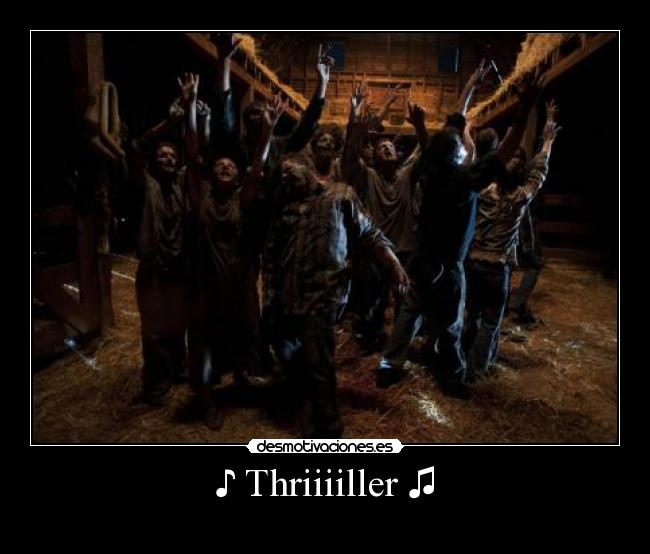 ♪ Thriiiiller ♫ - 