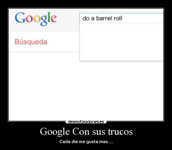 Google Con sus trucos - Cada día me gusta mas.....