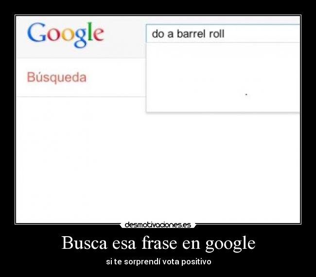 Busca esa frase en google - 