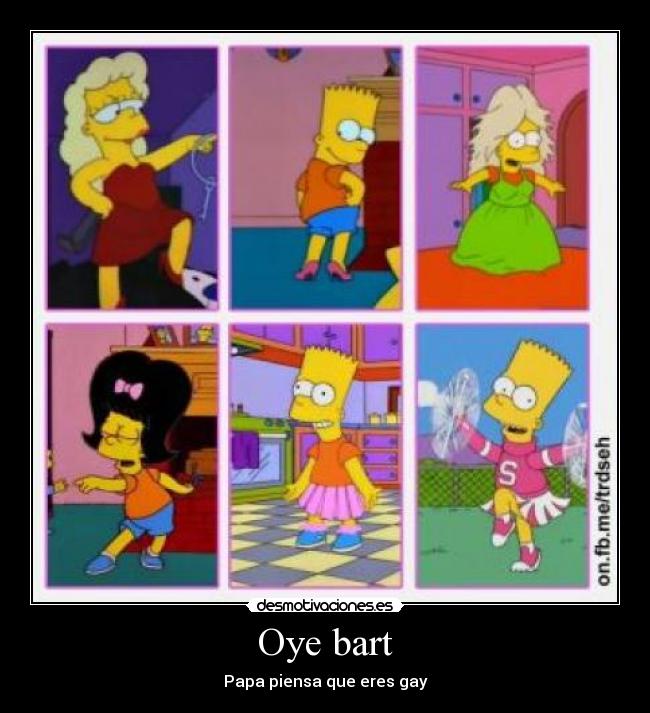 Oye bart - Papa piensa que eres gay