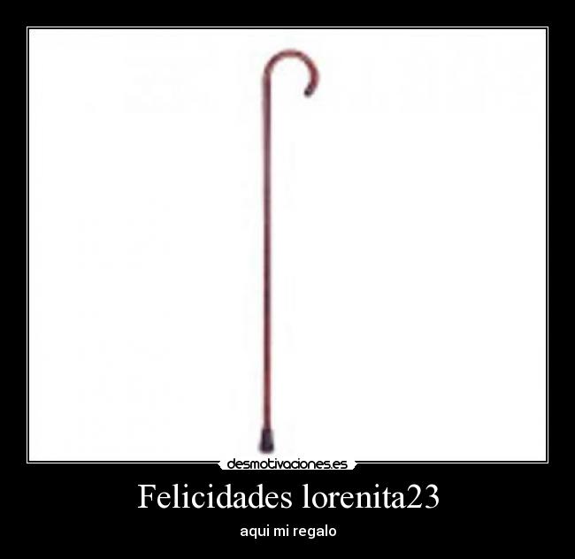 Felicidades lorenita23 - aqui mi regalo