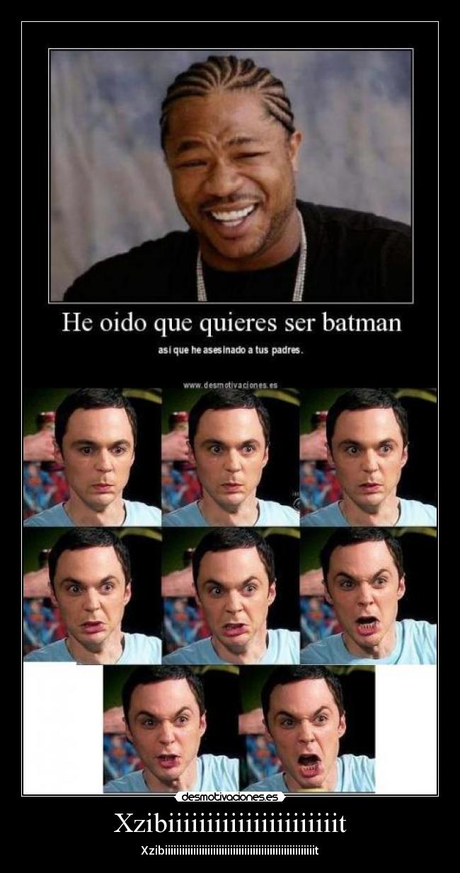 Xzibiiiiiiiiiiiiiiiiiiiiiit -