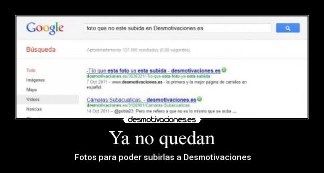 Ya no quedan - Fotos para poder subirlas a Desmotivaciones